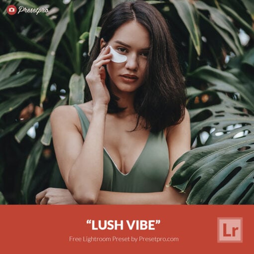 Free Lightroom Preset Lush Vibe Presetpro.com